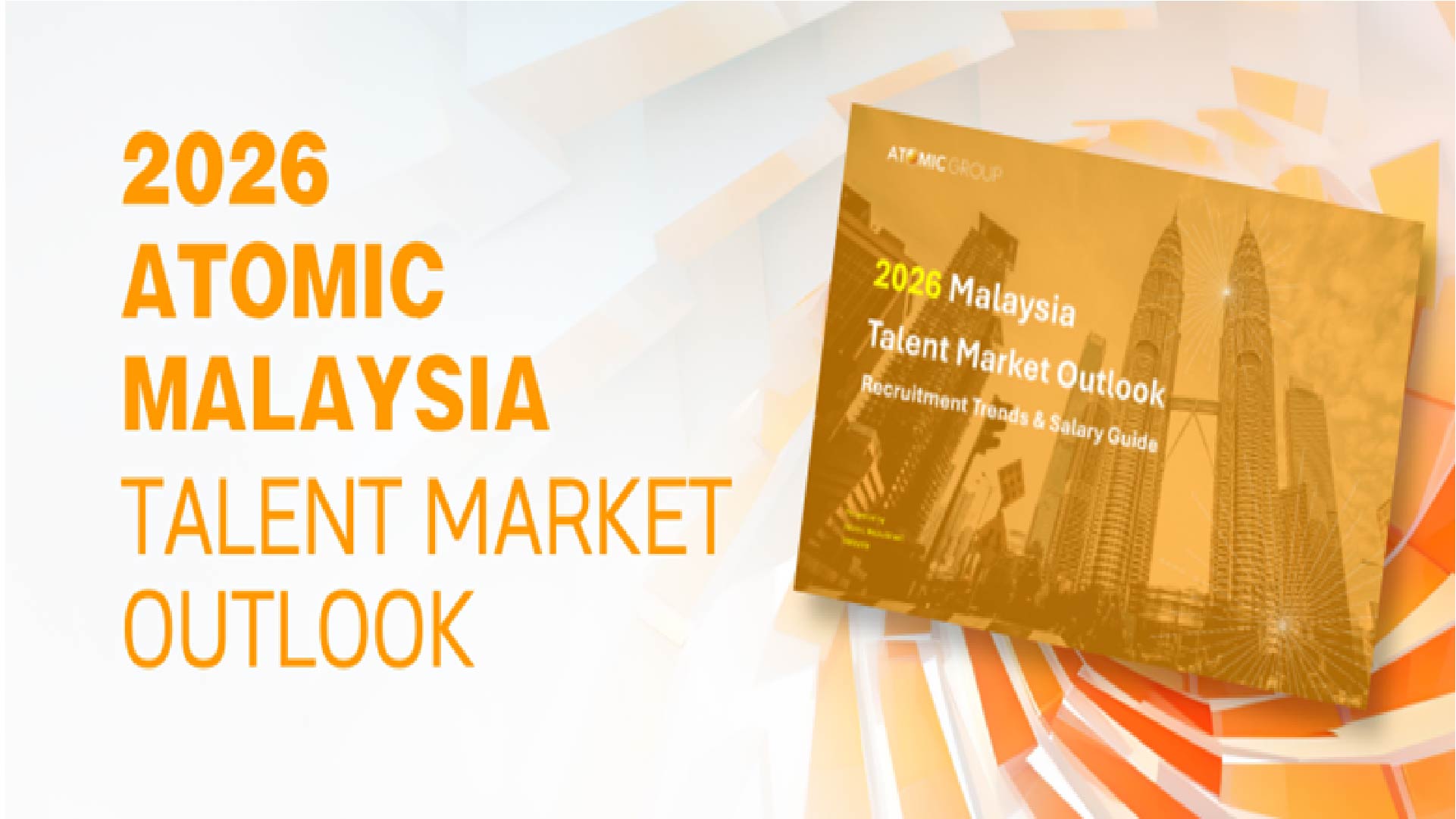 ATOMIC GROUP Launches 2026 Malaysia Talent Market Outlook